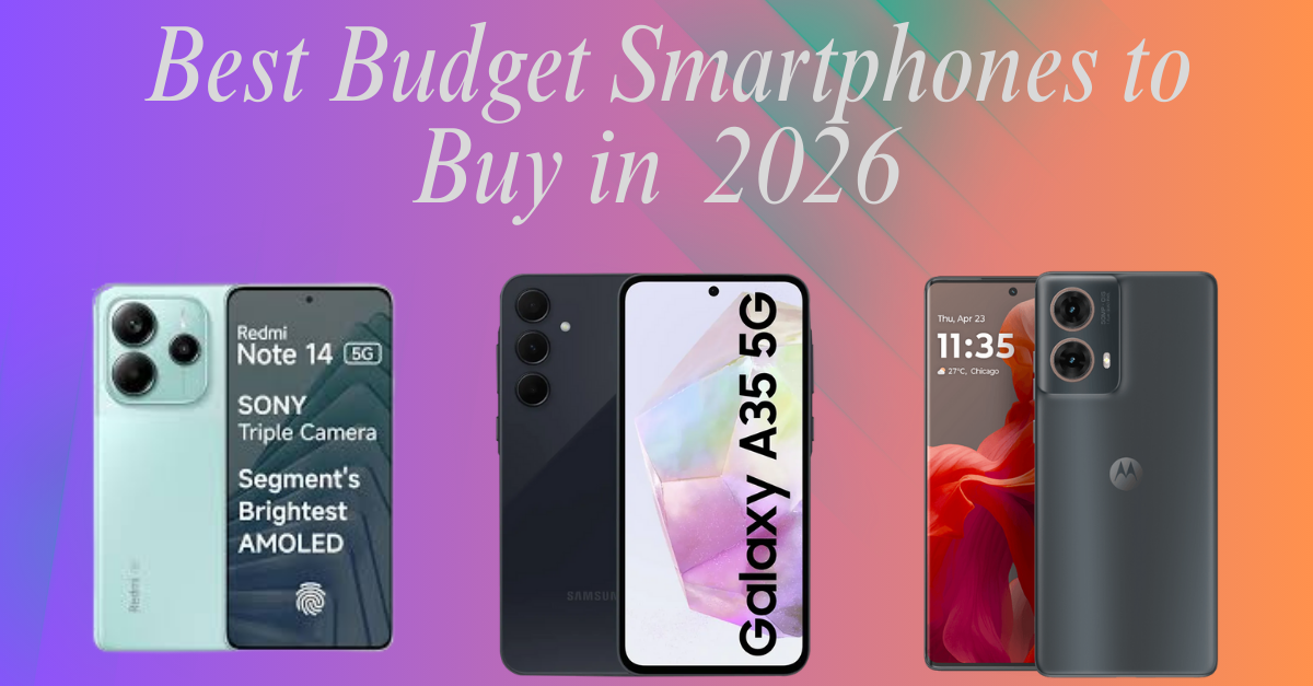 Best Budget Smartphones to Buy in January 2026